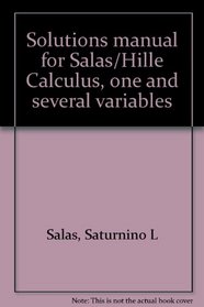 Solutions manual for Salas/Hille Calculus, one and several variables