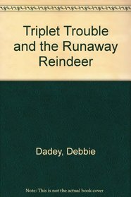 Triplet Trouble and the Runaway Reindeer
