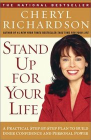 Stand Up for Your Life: A Practical Step-by-Step Plan to Build Inner Confidence and Personal Power