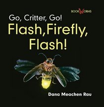 Flash, Firefly, Flash! (Go, Critter, Go!)