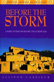 Before the Storm: American Indians Before the Europeans (Library of American Indian History)