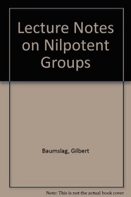 Lecture Notes on Nilpotent Groups