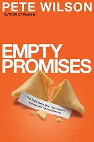 Empty Promises: The Truth About You, Your Desires, and the Lies You're Believing