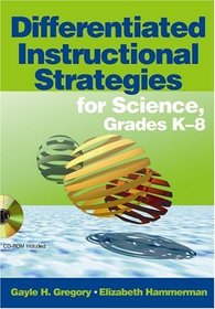 Differentiated Instructional Strategies for Science, Grades K-8