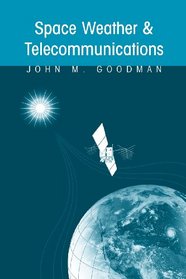 Space Weather & Telecommunications (The Springer International Series in Engineering and Computer Science)