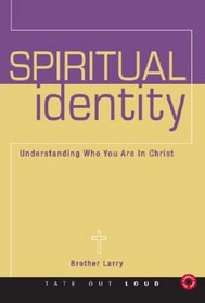 Spiritual Identity: Understanding Who You Are in Christ
