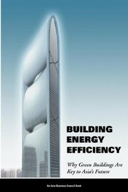 Building Energy Efficiency: Why Green Buildings Are Key to Asia's Future