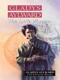 Gladys Aylward: The Little Woman