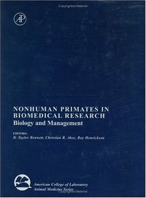 Nonhuman Primates in Biomedical Research: Biology  Management Volume I (American College of Laboratory Animal Medicine Series)