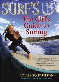 Surf's Up : The Girl's Guide to Surfing