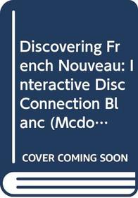 McDougal Littell Discovering French Nouveau: Interactive Disc Connection Blanc
