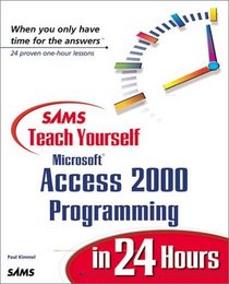 Sams Teach Yourself Microsoft Access 2000 Programming in 24 Hours (Teach Yourself -- Hours)