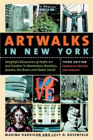 Artwalks in New York: Delightful Discoveries of Public Art and Gardens in Manhattan, Brooklyn, the Bronx, Queens, and Staten Island