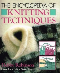 The Encyclopedia of Knitting Techniques