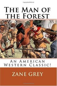 The Man of the Forest: An American Western Classic!