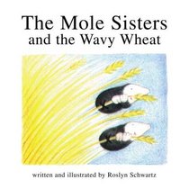The Mole Sisters and the Wavy Wheat (Mole Sisters)