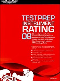Instrument Rating Test Prep 2008: Study and Prepare for the Instrument Rating, Instrument Flight Instructor (CFII), Instrument Ground Instructor, and Foreign ... FAA Knowledge Tests (Test Prep series)