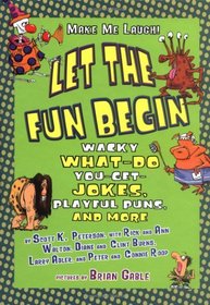 Let the Fun Begin: Nifty Knock-Knocks, Playful Puns, and More (Make Me Laugh)