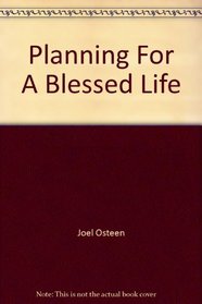 Planning For A Blessed Life