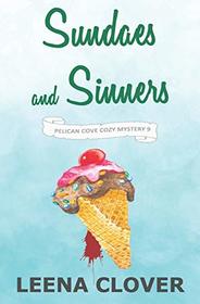 Sundaes and Sinners: A Cozy Murder Mystery (Pelican Cove Cozy Mystery Series)