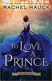 To Love a Prince (True Blue Royal, Bk 1)