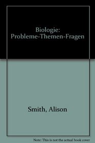 Biologie : Probleme-Themen-Fragen