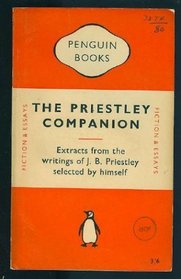 The Priestley Companion: A Selection From the Writings of J. B. Priestley
