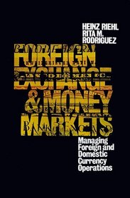 Foreign Exchange And Money Market: Managing Foreign and Domestic Currency Operations