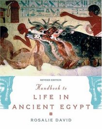 Handbook to Life in Ancient Egypt Revised