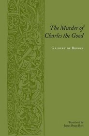 The Murder of Charles the Good (Records of Western Civilization Series)