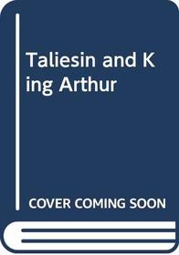 Taliesin and King Arthur