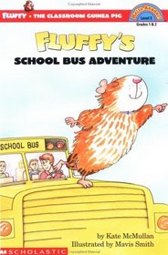 Fluffy's School Bus Adventure (Fluffy, the Classroom Guinea Pig) (Hello, Reader!, Level 3)