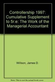 Controllership: The Work of the Managerial Accountant : 1997 Cumulative Supplement