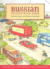 Russian Picture Word Book : Learn Over 500 Commonly Used Russian Words Through Pictures (Foreign Language Anyone?)