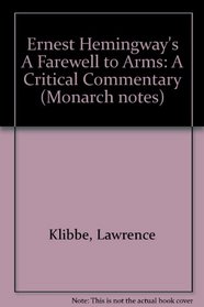 Ernest Hemingway's a Farewell to Arms a Critical Commentary (Monarch Notes)