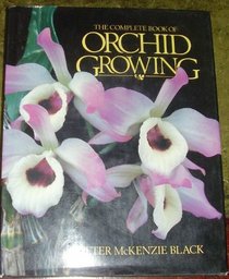 THE COMPLETE BOOK OF ORCHID GROWING.