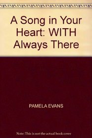 A SONG IN YOUR HEART: WITH ALWAYS THERE