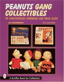 Peanuts Gang Collectibles: An Unauthorized Handbook and Price Guide (Schiffer Book for Collectors)