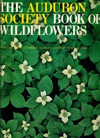The Audubon Society Book of the Wildflowers