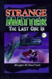 The Last One in (Strange Matter)