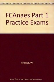 FCAnaes Part 1 Practice Exams