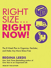 RightsizeRight Now!: The 8-Week Plan to Organize, Declutter, and Make Any Move Stress-Free