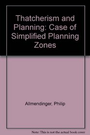 Thatcherism and Planning: The Case of Simplified Planning Zones