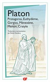 Protagoras - Euthydme - Gorgias - Mnexne - Mnon - Cratyle