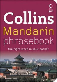 Collins Mandarin Phrasebook: The Right Word in Your Pocket (Collins Gem)