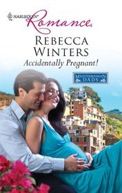 Accidentally Pregnant! (Mediterranean Dads, Bk 4) (Harlequin Romance, No 4191)