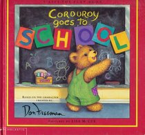 Corduroy goes to school: Based on the character created by Don Freeman (A lift-the-flap book)