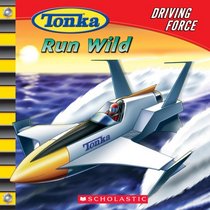 Driving Force #4: Run Wild: Run Wild (Tonka)