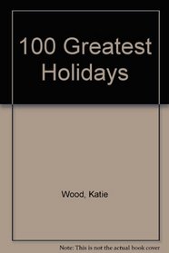 100 Greatest Holidays