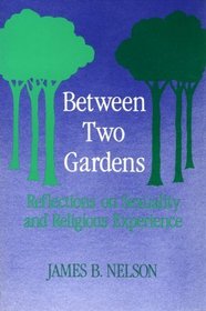 Between Two Gardens: Reflections on Sexuality and Religious Experience